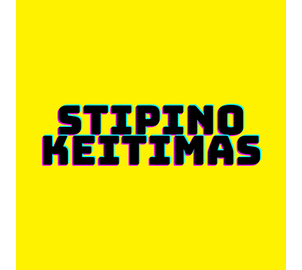 Stipino keitimas